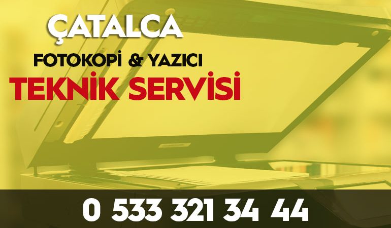 Çatalca fotokopi yazici servisi 0533 321 34 44