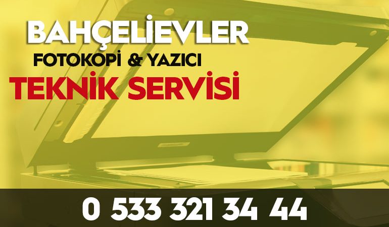 Bahçelievler fotokopi yazici servisi 0533 321 34 44