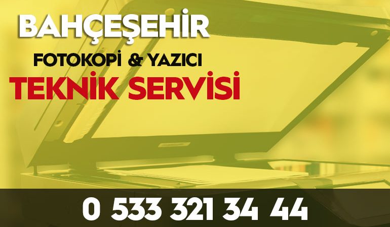 Bahçeşehir fotokopi yazici servisi 0533 321 34 44